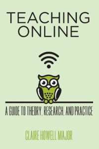 オンライン教授法ガイド：理論、研究と実際<br>Teaching Online : A Guide to Theory, Research, and Practice (Tech.edu: a Hopkins Series on Education and Technology)
