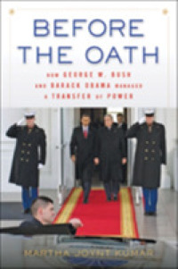 Before the Oath : How George W. Bush and Barack Obama Managed a Transfer of Power