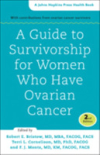 A Guide to Survivorship for Women Who Have Ovarian Cancer (A Johns Hopkins Press Health Book) （2ND）