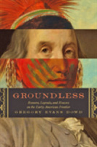 Groundless : Rumors, Legends, and Hoaxes on the Early American Frontier (Early America: History, Context, Culture)