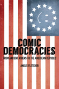 Comic Democracies : From Ancient Athens to the American Republic