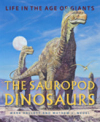竜脚類恐竜の生活<br>The Sauropod Dinosaurs : Life in the Age of Giants