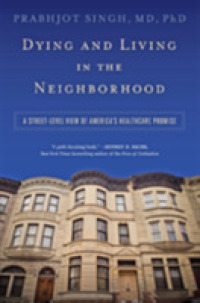Dying and Living in the Neighborhood : A Street-Level View of America's Healthcare Promise