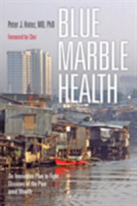 Blue Marble Health : An Innovative Plan to Fight Diseases of the Poor amid Wealth
