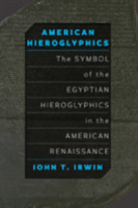 American Hieroglyphics : The Symbol of the Egyptian Hieroglyphics in the American Renaissance