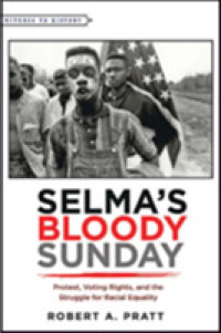Selma's Bloody Sunday : Protest, Voting Rights, and the Struggle for Racial Equality (Witness to History)
