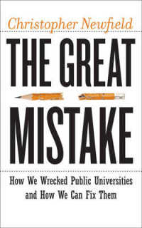 The Great Mistake : How We Wrecked Public Universities and How We Can Fix Them (Critical University Studies)
