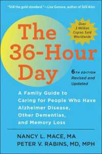 The 36-Hour Day : A Family Guide to Caring for People Who Have Alzheimer Disease, Other Dementias, and Memory Loss (A Johns Hopkins Press Health Book) （6TH）