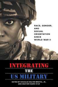 Integrating the US Military : Race, Gender, and Sexual Orientation since World War II