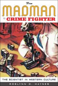 From Madman to Crime Fighter : The Scientist in Western Culture
