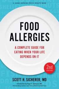 Food Allergies : A Complete Guide for Eating When Your Life Depends on It (A Johns Hopkins Press Health Book) （2ND）