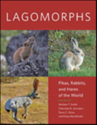 Lagomorphs : Pikas, Rabbits, and Hares of the World