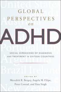 Global Perspectives on ADHD : Social Dimensions of Diagnosis and Treatment in Sixteen Countries