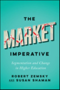 The Market Imperative : Segmentation and Change in Higher Education (Reforming Higher Education: Innovation and the Public Good)