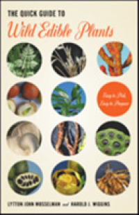 The Quick Guide to Wild Edible Plants : Easy to Pick, Easy to Prepare