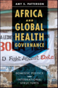 Africa and Global Health Governance : Domestic Politics and International Structures