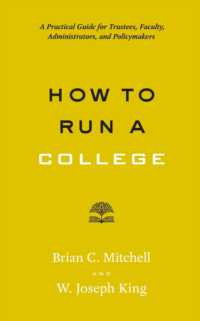 How to Run a College : A Practical Guide for Trustees, Faculty, Administrators, and Policymakers (Higher Ed Leadership Essentials)