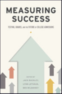 Measuring Success : Testing, Grades, and the Future of College Admissions