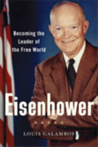 Eisenhower : Becoming the Leader of the Free World