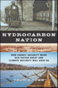 Hydrocarbon Nation : How Energy Security Made Our Nation Great and Climate Security Will Save Us (The Johns Hopkins University Studies in Historical and Political Science)