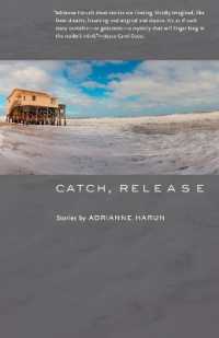 Catch, Release (Johns Hopkins: Poetry and Fiction)