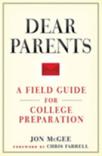 Dear Parents : A Field Guide for College Preparation