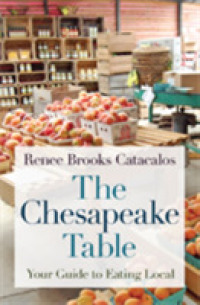 The Chesapeake Table : Your Guide to Eating Local