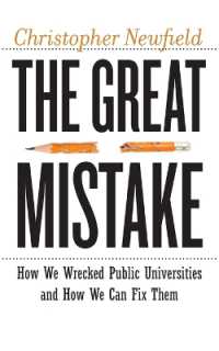 The Great Mistake : How We Wrecked Public Universities and How We Can Fix Them (Critical University Studies)