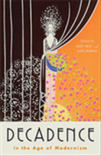 Decadence in the Age of Modernism (Hopkins Studies in Modernism)