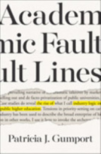 Academic Fault Lines : The Rise of Industry Logic in Public Higher Education