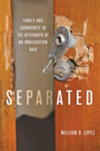 Separated : Family and Community in the Aftermath of an Immigration Raid