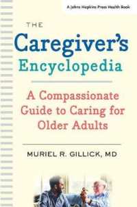 The Caregiver's Encyclopedia : A Compassionate Guide to Caring for Older Adults (A Johns Hopkins Press Health Book)