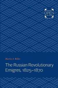 The Russian Revolutionary Emigres, 1825-1870 (The Johns Hopkins University Studies in Historical and Political Science)