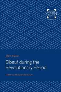Elbeuf during the Revolutionary Period : History and Social Structure (The Johns Hopkins University Studies in Historical and Political Science)