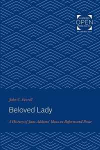 Beloved Lady : A History of Jane Addams' Ideas on Reform and Peace (The Johns Hopkins University Studies in Historical and Political Science)