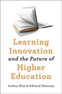 Learning Innovation and the Future of Higher Education (Tech.edu: a Hopkins Series on Education and Technology)