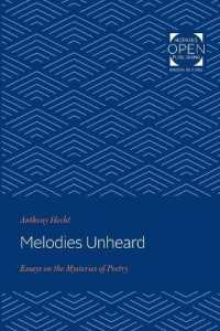 Melodies Unheard : Essays on the Mysteries of Poetry (Johns Hopkins: Poetry and Fiction)