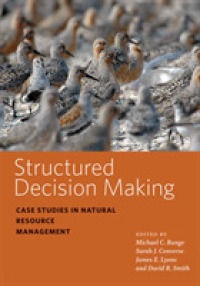 Structured Decision Making : Case Studies in Natural Resource Management (Wildlife Management and Conservation)