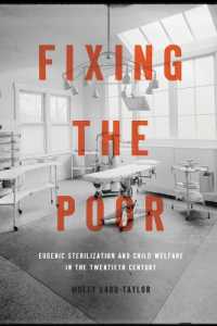 Fixing the Poor : Eugenic Sterilization and Child Welfare in the Twentieth Century