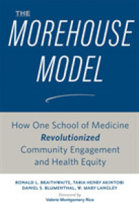 The Morehouse Model : How One School of Medicine Revolutionized Community Engagement and Health Equity