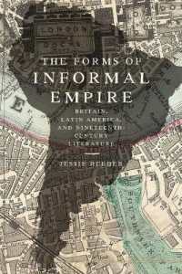The Forms of Informal Empire : Britain, Latin America, and Nineteenth-Century Literature