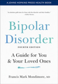 Bipolar Disorder : A Guide for You and Your Loved Ones (A Johns Hopkins Press Health Book) （4TH）