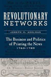 Revolutionary Networks : The Business and Politics of Printing the News, 1763-1789 (Studies in Early American Economy and Society from the Library Company of Philadelphia)