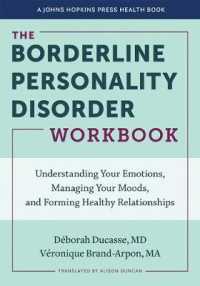The Borderline Personality Disorder Workbook : Understanding Your Emotions, Managing Your Moods, and Forming Healthy Relationships (A Johns Hopkins Press Health Book)