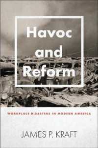 Havoc and Reform : Workplace Disasters in Modern America (Hagley Library Studies in Business, Technology, and Politics)