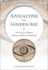 Apocalypse and Golden Age : The End of the World in Greek and Roman Thought