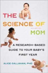 The Science of Mom : A Research-Based Guide to Your Baby's First Year （2ND）
