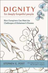 Dignity for Deeply Forgetful People : How Caregivers Can Meet the Challenges of Alzheimer's Disease