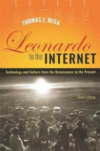 Leonardo to the Internet : Technology and Culture from the Renaissance to the Present (Johns Hopkins Studies in the History of Technology) （3RD）