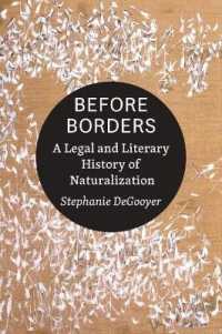 Before Borders : A Legal and Literary History of Naturalization